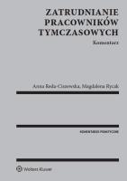 Zatrudnianie pracowników tymczasowych Komentarz. Autor: Anna Reda-Ciszewska, Rycak Magdalena Barbara. SmakLiter.pl Okładka książki Zatrudnianie pracowników tymczasowych Komentarz