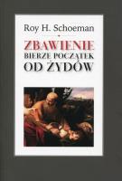 Zbawienie bierze początek od Żydów. Autor: Schoeman Roy H.. SmakLiter.pl Okładka książki Zbawienie bierze początek od Żydów