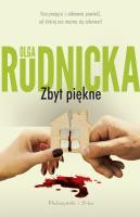 Zbyt piękne. Autor: Rudnicka Olga. SmakLiter.pl Okładka książki Zbyt piękne