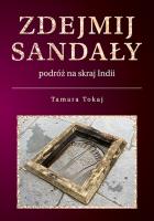 Zdejmij sandały. Podróż na skraj Indii. Autor: Tamara Tokaj. SmakLiter.pl Okładka książki Zdejmij sandały. Podróż na skraj Indii