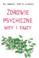 Zdrowie psychiczne Mity i fakty. Autor: Arkowitz Hall, Scott O. Lilienfeld. SmakLiter.pl Okładka książki Zdrowie psychiczne Mity i fakty