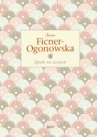 Zgoda na szczęście. Autor: Anna Ficner-Ogonowska. SmakLiter.pl Okładka książki Zgoda na szczęście