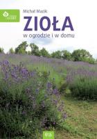 Zioła w domu i w ogrodzie. Autor: Michał Mazik. SmakLiter.pl Okładka książki Zioła w domu i w ogrodzie