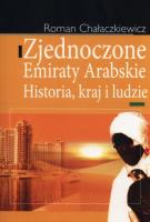 Zjednoczone Emiraty Arabskie. Autor: Chałaczkiewicz Roman. SmakLiter.pl Okładka książki Zjednoczone Emiraty Arabskie