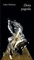 Złota pagoda. Autor: Yukio Mishima. SmakLiter.pl Okładka książki Złota pagoda