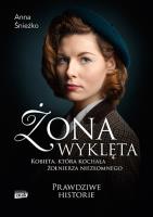 Żona wyklęta. Autor: Anna Maria Śnieżko. SmakLiter.pl Okładka książki Żona wyklęta