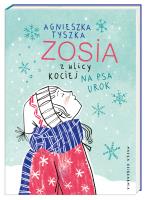 Zosia z ulicy Kociej 10. Na psa urok. Autor: Agnieszka Tyszka. SmakLiter.pl Okładka książki Zosia z ulicy Kociej 10. Na psa urok