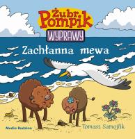 Żubr Pompik (6) Zachłanna mewa. Autor: Samojlik Tomasz. SmakLiter.pl Okładka książki Żubr Pompik (6) Zachłanna mewa