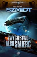 Zwycięstwo albo śmierć. Autor: Robert J. Szmidt. SmakLiter.pl Okładka książki Zwycięstwo albo śmierć