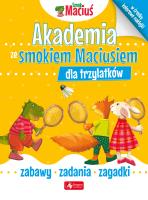 Akademia ze Smokiem Maciusiem dla trzylatków. . Autor: Opracowanie zbiorowe. SmakLiter.pl Okładka książki Akademia ze Smokiem Maciusiem dla trzylatków.