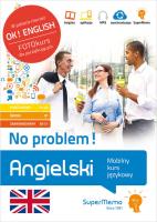 Angielski No problem! Mobilny kurs językowy pakiet poziom podstawowy A1-A2, średni B1, zaawansowa. Autor: Krzyżanowski Henryk. SmakLiter.pl Okładka książki Angielski No problem! Mobilny kurs językowy pakiet poziom podstawowy A1-A2, średni B1, zaawansowa