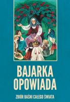 Okładka książki Bajarka opowiada. Zbiór baśni całego świata