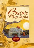 Baśnie Dolnego Śląska w.2018. Autor: Mariusz Urbanek. SmakLiter.pl Okładka książki Baśnie Dolnego Śląska w.2018