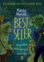 Best Seler i zagadka znikających warzyw. Autor: Marcela Mikołaj. SmakLiter.pl Okładka książki Best Seler i zagadka znikających warzyw