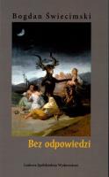 Bez odpowiedzi. Autor: Świecimski Bogdan. SmakLiter.pl Okładka książki Bez odpowiedzi