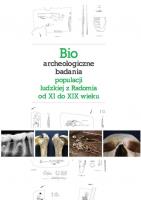 Bioarcheologiczne badania populacji ludzkiej z Radomia od XI do XIX wieku. Wydawca: Wydawnictwo Uniwersytetu Kardynała Stefana Wyszyńskiego. SmakLiter.pl Opakowanie Bioarcheologiczne badania populacji ludzkiej z Radomia od XI do XIX wieku