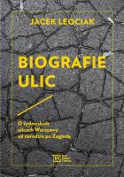Biografie ulic. Autor: Leociak Jacek. SmakLiter.pl Okładka książki Biografie ulic