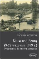 Bitwa nad Bzurą 9-22 września 1939 r.. Autor: Tadeusz Kutrzeba. SmakLiter.pl Okładka książki Bitwa nad Bzurą 9-22 września 1939 r.