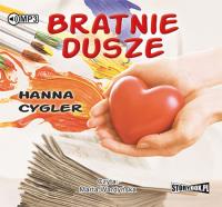 Bratnie dusze - Audiobook. Autor: Hanna Cygler. SmakLiter.pl Okładka książki Bratnie dusze - Audiobook