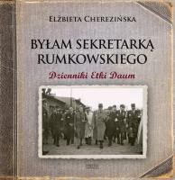 Byłam sekretarką Rumkowskiego Dzienniki Etki Daum. Autor: Cherezińska Elżbieta. SmakLiter.pl Okładka książki Byłam sekretarką Rumkowskiego Dzienniki Etki Daum