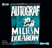 Bzik & Makówka przedstawiają: Autograf za milion dolarów - Audiobook. Autor: Rafał Witek. SmakLiter.pl Okładka książki Bzik & Makówka przedstawiają: Autograf za milion dolarów - Audiobook