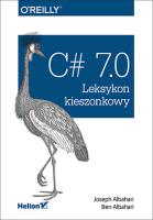 C# 7.0 Leksykon kieszonkowy. Autor: Joseph Albahari, Ben Albahari. SmakLiter.pl Okładka książki C# 7.0 Leksykon kieszonkowy
