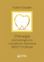 Okładka książki Chirurgia stomatologiczna i szczękowo-twarzowa. Repetytorium. Podręcznik dla kandydatów do LDEK