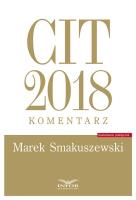 CIT 2018 komentarz. Autor: Smakuszewski Marek. SmakLiter.pl Okładka książki CIT 2018 komentarz