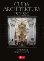 Cuda architektury Polski (wersja exclusive). Autor: Adamska Monika, Siewak-Sojka Zofia. SmakLiter.pl Okładka książki Cuda architektury Polski (wersja exclusive)