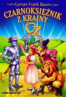 Czarnoksiężnik z krainy Oz. Autor: Baum Lyman Frank. SmakLiter.pl Okładka książki Czarnoksiężnik z krainy Oz