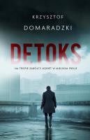 Detoks. Autor: Krzysztof Domaradzki. SmakLiter.pl Okładka książki Detoks