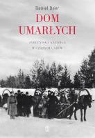 Dom umarłych. Autor: Beer Daniel. SmakLiter.pl Okładka książki Dom umarłych