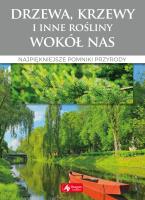 Drzewa, krzewy i inne rośliny wokół nas . Autor: Opracowanie zbiorowe. SmakLiter.pl Okładka książki Drzewa, krzewy i inne rośliny wokół nas