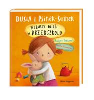 Dusia i Psinek-Świnek. Pierwszy dzień w .... Autor: Justyna Bednarek, * Marcin Malicki     * Marta Kurczewska. SmakLiter.pl Okładka książki Dusia i Psinek-Świnek. Pierwszy dzień w ...