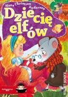 Dziecię elfów BR IBIS. Autor: Hans Christian Andersen. SmakLiter.pl Okładka książki Dziecię elfów BR IBIS