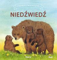 Dzikie zwierzęta w naturze. Niedźwiedź. Autor: Patrycja Zarawska. SmakLiter.pl Okładka książki Dzikie zwierzęta w naturze. Niedźwiedź