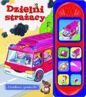 Okładka książki Dźwiękowe opowiastki. Dzielni strażacy