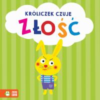 Emocje. Króliczek czuje złość. Autor: Anna Zboina. SmakLiter.pl Okładka książki Emocje. Króliczek czuje złość