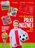 Encyklopedia piłki nożnej dla dzieci. Autor: Piotr Żak. SmakLiter.pl Okładka książki Encyklopedia piłki nożnej dla dzieci