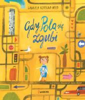 Gdy Pola się zgubi. Autor: Rzepecka-Weiss Gabriela. SmakLiter.pl Okładka książki Gdy Pola się zgubi