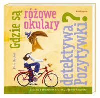 Gdzie są różowe okulary detektywa Pozytywki?. Autor: Piotr Rychel. SmakLiter.pl Okładka książki Gdzie są różowe okulary detektywa Pozytywki?