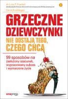 Okładka książki Grzeczne dziewczynki nie dostają tego, czego chcą. 99 sposobów na zasłużony szacunek, wypracowany su