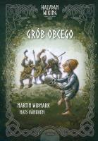 Halvdan Wiking. Grób obcego. Autor: Martin Widmark. SmakLiter.pl Okładka książki Halvdan Wiking. Grób obcego