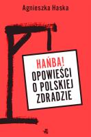 Okładka książki Hańba! Opowieści o polskiej zdradzie