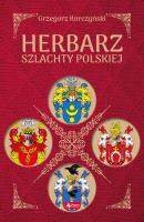 Herbarz szlachty polskiej. Autor: Korczyński Grzegorz. SmakLiter.pl Okładka książki Herbarz szlachty polskiej