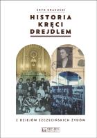 Historia kręci drejdlem. Z dziejów szczecińskich Żydów. Autor: Eryk Krasucki (red.). SmakLiter.pl Okładka książki Historia kręci drejdlem. Z dziejów szczecińskich Żydów