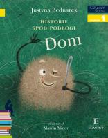 Historie spod podłogi. Dom. Autor: Justyna Bednarek. SmakLiter.pl Okładka książki Historie spod podłogi. Dom