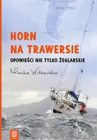 Horn na trawersie Opowieści nie tylko żeglarskie. Autor: Jaworska-Witkowska Monika. SmakLiter.pl Okładka książki Horn na trawersie Opowieści nie tylko żeglarskie
