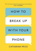 How to Break Up With Your Phone. Autor: Catherine Price. SmakLiter.pl Okładka książki How to Break Up With Your Phone
