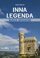 Inna legenda. Rejestr artefaktów. Autor: Kadmon Adam. SmakLiter.pl Okładka książki Inna legenda. Rejestr artefaktów